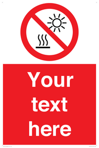 Custom prohibition Do not expose to direct sunlight or hot surface